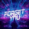 Forget You
