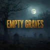 Empty Graves