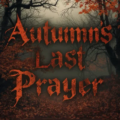 Autumn's Last Prayer