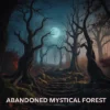 Abandoned Mystical Forest