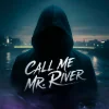 Call Me Mr. River