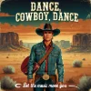 Dance , Cowboy, Dance