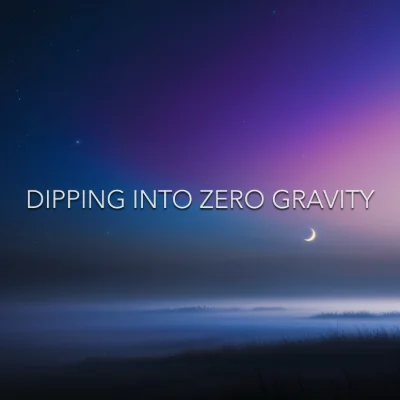 Dipping Into Zero Gravity