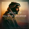 Soul Of The Sufic Breeze