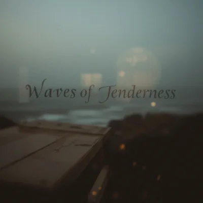 Waves Of Tenderness